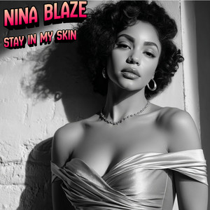 Stay in my skin by Nina Blaze