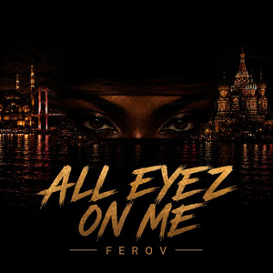 All Eyez on Me by Ferov