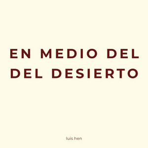 EN MEDIO DEL DESIERTO by luishen