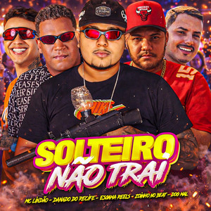 Solteiro Não Trai (feat. Mc Lindão)