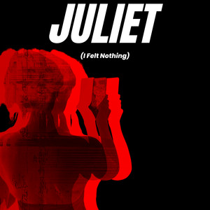 Juliet (I Felt Nothing) by REDCHECKS