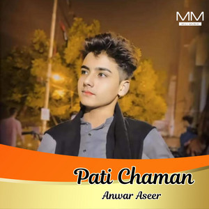 Anwar Aseer - Pati Chaman
