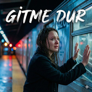 Gitme Dur