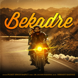 Bekadre by Pulkit Singh Rajput