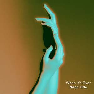 When It's Over by Neon Tide