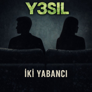 İki Yabancı by Y3SIL