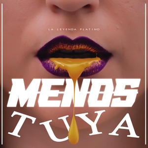 Menos Tuya by La Leyenda Platino
