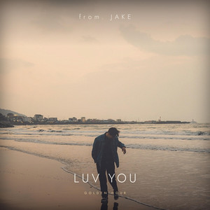 Luv you by from. JAKE, JAKE