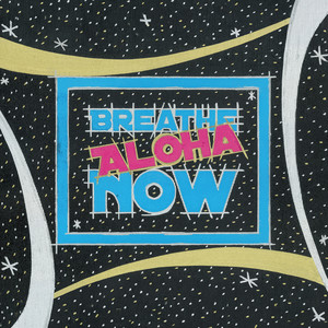 Breathe Aloha Now by SHEN