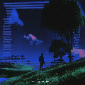 so it goes, softly by Mellow Fields