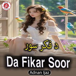 Adnan Ijaz Maratab - Da Fikar Soor