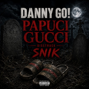PAPUCI GUCCI disstrack SNIK by Danny Go!, qaraqshy, Ro-Mania