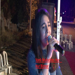 Vanlı Mukaddes - Hur Hur Bizmar