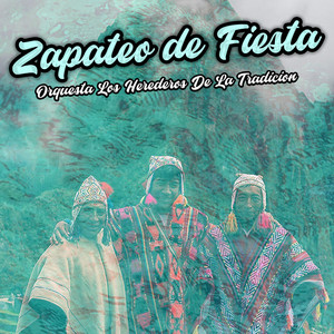 Zapateo de Fiesta by Orquesta Los Herederos De La Tradicion