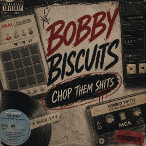 Chop Them Shits by Bobby Biscuits