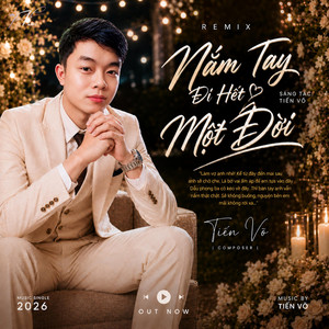 Nắm Tay Đi Hết Một Đời - Remix by Tiến võ