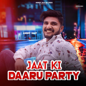 Jaat Ki Daaru Party by Anndy Jaat