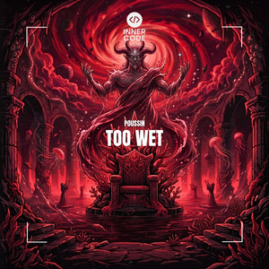 TOO WET by PØUSSIN, Inner Code