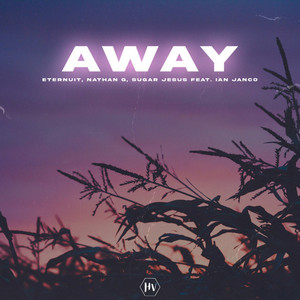 Away by Eternuit, Nathan G, Sugar Jesus, Ian Janco