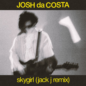 Skygirl (Jack J Remix) by Josh da Costa, Jack J