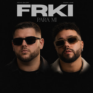 FRKI PARA MI by Kevin Galery, Indigo Jams, Jams