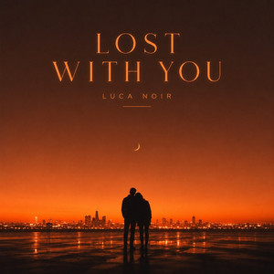 Lost With You - slowed by Luca Noir