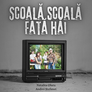 Nătălița Olaru & Andrei Stefanet - Scoală Scoală Fată Hăi