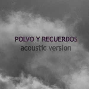 Polvo y Recuerdos - Acoustic by Picasso
