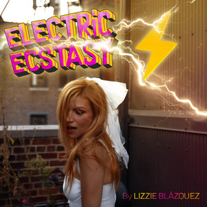 Electric Ecstasy by Lizzie Blazquez