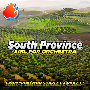 South Province (From "Pokémon Scarlet & Violet") [Arr. for Orchestra by Pokestir]