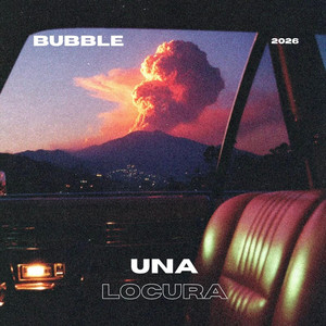 Una Locura by BUBBLE