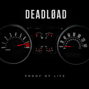 Proof of Life by DEADLØAD