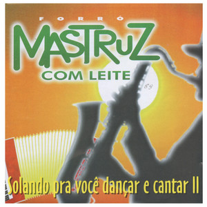Mastruz Com Leite - Meu Vaqueiro, Meu Peão