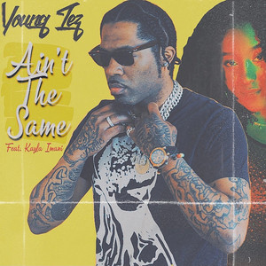 Ain't the Same by Young Tez, Kayla Imani