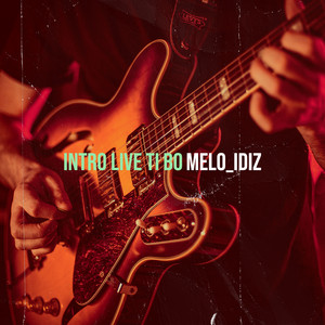 Melo_idiz - Intro Live Ti Bo
