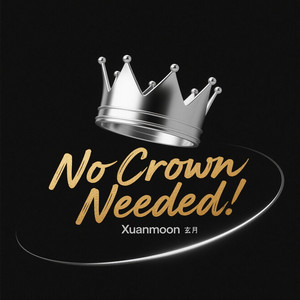 No Crown Needed by XuanMoon 玄月