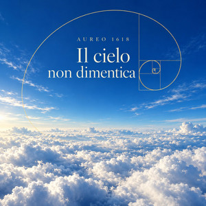 Il cielo non dimentica by Aureo 1618