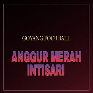 Anggur Merah Intisari by GOYANG FOOTBALL