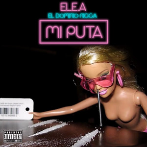 Mi Puta by Ele A El Dominio