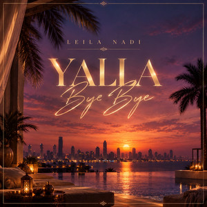 Yalla Bye Bye by Leila Nadi