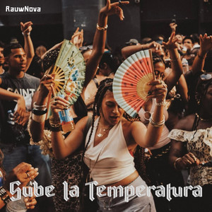 Sube La Temperatura by RauwNova