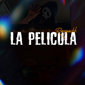 La Pelicula by Rampashh
