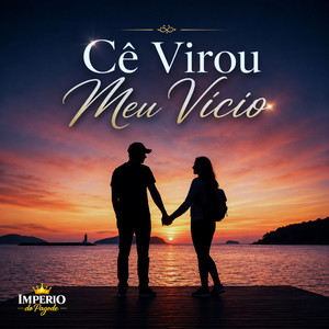 Cê Virou Meu Vício by Imperio do pagode