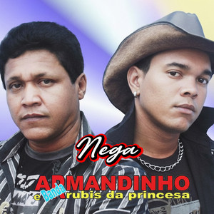 Nega by ARMANDINHO E OS RUBIS DA PRINCESA