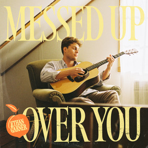 Ethan Garner — MESSED UP OVER YOU (2026)