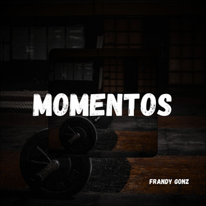 MOMENTOS by Frandy Gonz