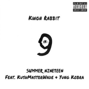 Summer Nineteen by Kwon Rabbit, KushMasterWade, Yung Kobra