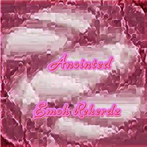 Anointed by Emoh Rekerdz