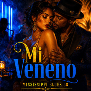 Mi Veneno by Mississippi Blues 58