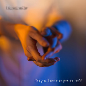 Do you love me yes or no? by Ramanefer